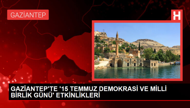 Gaziantep’te 15 Temmuz Demokrasi ve Ulusal Birlik Günü Aktiflikleri