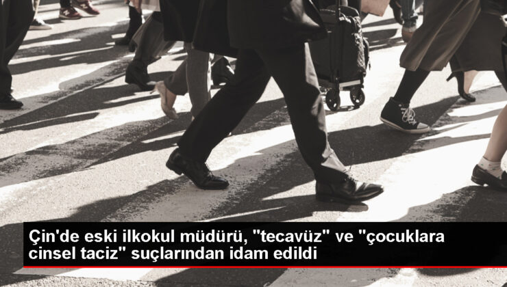 Çin’de Tecavüz ve Cinsel Taciz Hatasından Verilen Vefat Cezası İnfaz Edildi