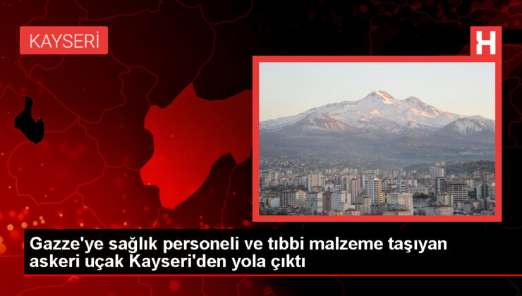 Türkiye’den Gazze’ye ilaç ve tıbbi gereç taşıyan askeri uçak hareket etti