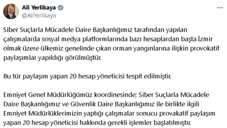 Orman yangınlarına provokatif paylaşım yapan 20 hesap hakkında süreç başlatıldı