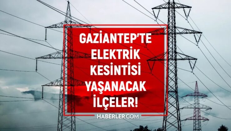 Gaziantep elektrik kesintisi! 29-30 Ekim Şehitkamil, İslahiye, Nurdağı elektrik kesintisi listesi